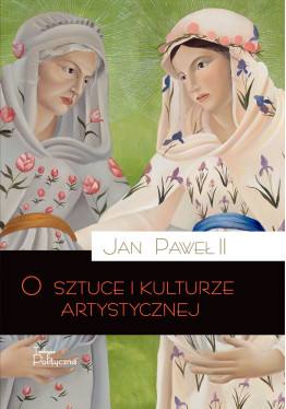 Jan Paweł II, O sztuce i kulturze artystycznej