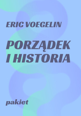 PAKIET // Eric Voegelin // Porządek i historia // t. 1-7