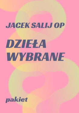 PAKIET// Jacek Salij OP // Dzieła wybrane // t. 1-6